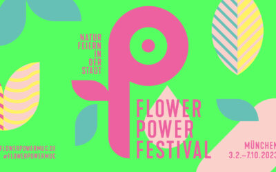 Flower Power Festival 2023 – Lust auf München ist dabei!
